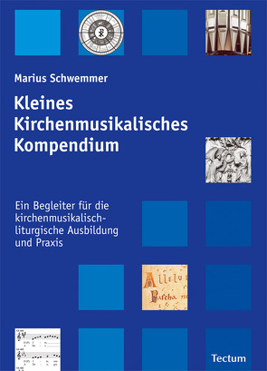 Kleines Kirchenmusikalisches Kompendium von Schwemmer,  Marius