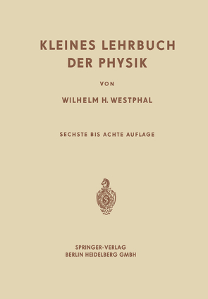 Kleines Lehrbuch der Physik von Westphal,  Wilhelm Heinrich