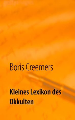 Kleines Lexikon des Okkulten von Creemers,  Boris