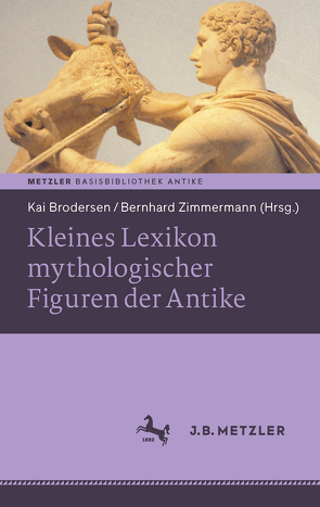 Kleines Lexikon mythologischer Figuren der Antike von Brodersen,  Kai, Zimmermann,  Bernhard