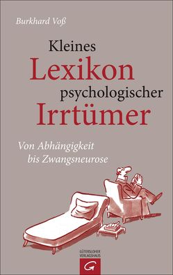 Kleines Lexikon psychologischer Irrtümer von Voß,  Burkhard