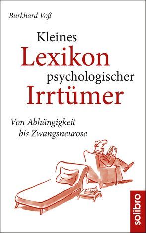 Kleines Lexikon psychologischer Irrtümer von Kischkel,  Volker, Voß,  Burkhard