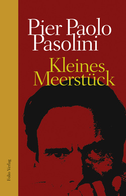 Kleines Meerstück von Albath,  Maike, Fehringer,  Maria, Naldini,  Nico, Pasolini,  Pier Paolo