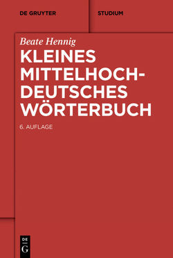 Kleines Mittelhochdeutsches Wörterbuch von Hennig,  Beate