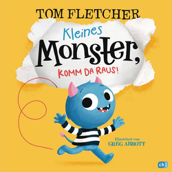 Kleines Monster, komm da raus! von Abbott,  Greg, Fletcher,  Tom, Poestges,  Tanja