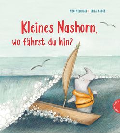 Kleines Nashorn, wo fährst du hin? von McKinlay,  Meg, Rudge,  Leila, Wehrmann,  Inge