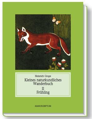 Kleines naturkundliches Wanderbuch / Jahreszeitliches Wanderbuch von Grupe,  Heinrich