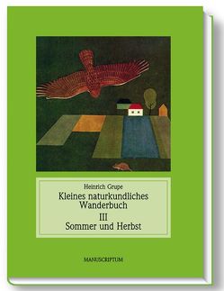 Kleines naturkundliches Wanderbuch / Sommer und Herbst von Grupe,  Heinrich