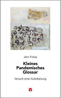 Kleines Pandemisches Glossar von Finkas,  Jahn