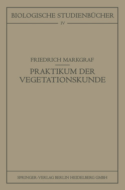 Kleines Praktikum der Vegetationskunde von Markgraf,  Friedrich