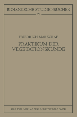 Kleines Praktikum der Vegetationskunde von Markgraf,  Friedrich