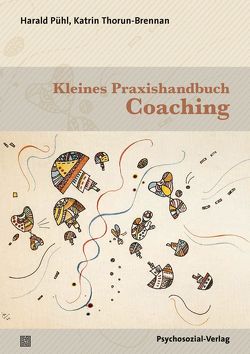 Kleines Praxishandbuch Coaching von Pühl,  Harald, Thorun-Brennan,  Katrin