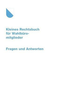 Kleines Rechtsbuch für Wahlbüromitglieder von Jenni,  Vittorio, Podzorski,  Hans J, Tanner,  Ramona