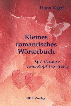 Kleines romantisches Wörterbuch von Vogel,  Hans