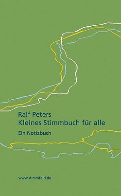 Kleines Stimmbuch für alle. von Peters,  Ralf