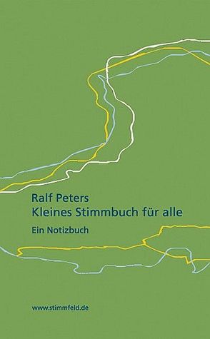 Kleines Stimmbuch für alle. von Peters,  Ralf