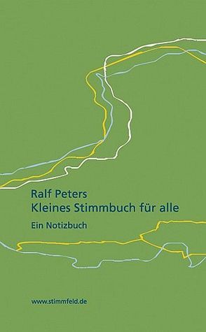 Kleines Stimmbuch für alle. von Peters,  Ralf