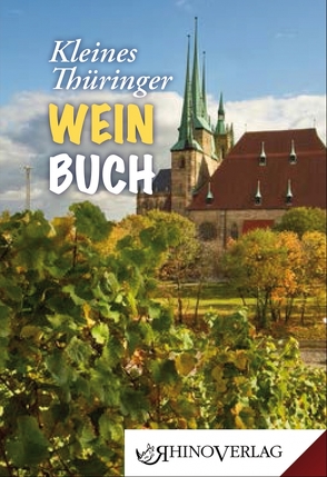 Kleines Thüringer Weinbuch von Beck,  Stefan A., Gose,  Matthias