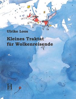 Kleines Traktat für Wolkenreisende von Loos,  Ulrike