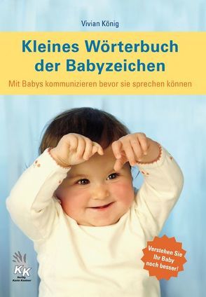 Kleines Wörterbuch der Babyzeichen von König,  Vivian