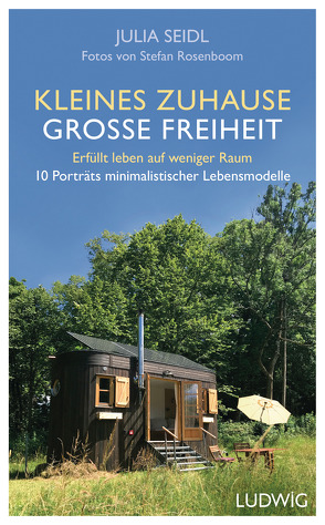 Kleines Zuhause ─ große Freiheit von Rosenboom,  Stefan, Seidl,  Julia