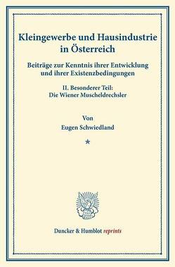 Kleingewerbe und Hausindustrie in Österreich. von Schwiedland,  Eugen