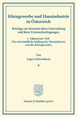 Kleingewerbe und Hausindustrie in Österreich. von Schwiedland,  Eugen