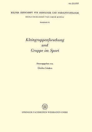 Kleingruppenforschung und Gruppe im Sport von Lüschen,  Günther