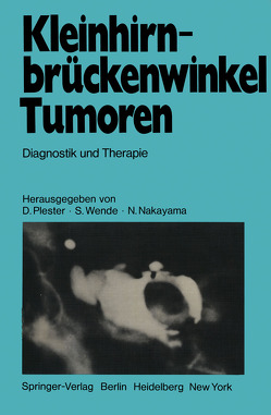 Kleinhirnbrückenwinkel-Tumoren von Braun,  J.P., Nakayama,  N., Plester,  D., Wende,  S.