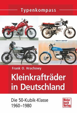 Kleinkrafträder in Deutschland von Hrachowy,  Frank O