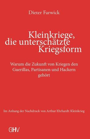 Kleinkriege, die unterschätzte Kriegsform von Ehrhardt,  Arthur, Farwick,  Dieter