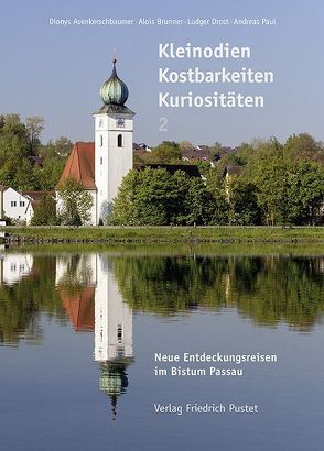 Kleinodien, Kostbarkeiten, Kuriositäten 2 von Asenkerschbaumer,  Dionys, Bär,  Michael, Brunner,  Alois, Drost,  Ludger, Kirchgessner,  Bernhard, Ortmeier,  Martin, Paul,  Andreas