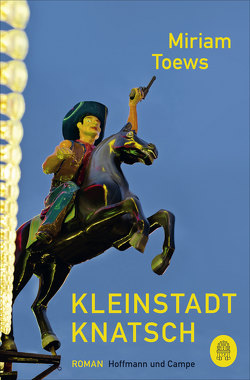 Kleinstadtknatsch von Toews,  Miriam