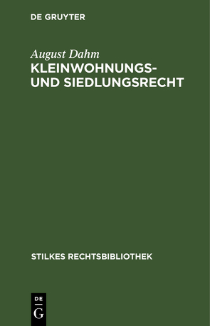 Kleinwohnungs- und Siedlungsrecht von Dahm,  August