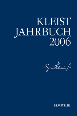 Kleist-Jahrbuch 2006 von Blamberger,  Günter, Brandstetter,  Gabriele, Breuer,  Ingo, Bruyn,  Wolfgang de, Doering,  Sabine, Müller-Salget,  Klaus