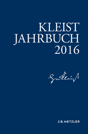 Kleist-Jahrbuch 2016 von Blamberger,  Günter, Breuer,  Ingo, de Bruyn,  Wolfgang, Müller-Salget,  Klaus