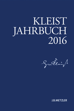 Kleist-Jahrbuch 2016 von Blamberger,  Günter, Breuer,  Ingo, de Bruyn,  Wolfgang, Müller-Salget,  Klaus