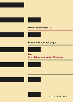 Kleist. Vom Schreiben in der Moderne von Geisenhanslüke,  Achim, Heimböckel,  Dieter, Honold,  Alexander, Mein,  Georg, Pavlik,  Jennifer, Philipsen,  Bart, Seeba,  Hinrich C., Visser,  Anthonya