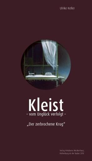 Kleist – vom Unglück verfolgt von Keller,  Ulrike