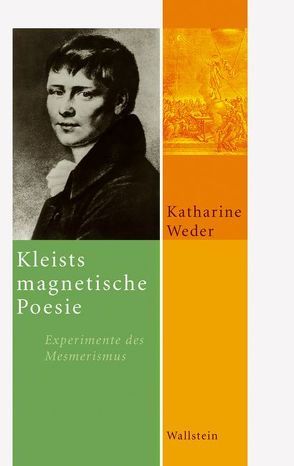 Kleists magnetische Poesie von Weder,  Katharine