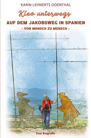 Kleo unterwegs AUF DEM JAKOBSWEG IN SPANIEN – VON MENSCH ZU MENSCH – von Lehnerts Odenthal,  Karin