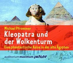 Kleopatra und der Wolkenturm von Pfrommer,  Michael