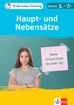 Klett 10-Minuten-Training Deutsch: Grammatik Haupt- und Nebensätze 5.-7. Klasse von Höffer,  Ulrich, Hufnagel,  Elke, Schwengler,  Gerhard, Wiese,  Astrid