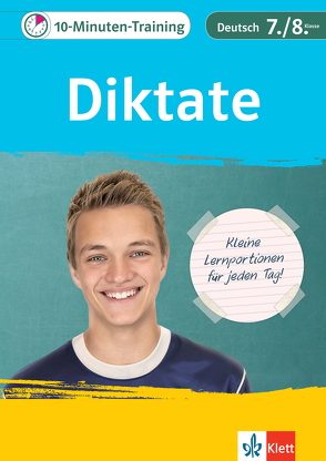 Klett 10-Minuten-Training Deutsch Rechtschreibung Diktate 7./8. Klasse