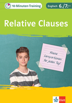 Klett 10-Minuten-Training Englisch Grammatik Relative Clauses 6./7. Klasse