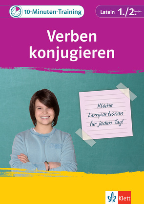 Klett 10-Minuten-Training Latein Grammatik Verben konjugieren 1./2. Lernjahr