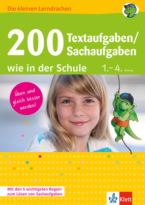 Klett 200 Textaufgaben / Sachaufgaben wie in der Schule von Bergmann,  Hans, Hauer,  Elena, Heuchert,  Detlev, Kaufmann,  Anke, Kühne-Zürn,  Dorothee, Schneider,  Andreas, Schumacher,  Katja, Teifke,  Renate, Usemann,  Kirsten, Wörwag,  Katinka