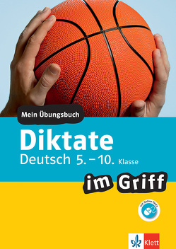 Klett Diktate im Griff Deutsch 5.-10. Klasse von Becker,  Frank, Döring,  Beate, Grabbe,  Fabian, Haller,  Karin, Hufnagel,  Elke, Küppers,  Almut, Lassert,  Ursula, Lühe,  Jutta von der, Maier,  Hannelore, Maifeld,  Chiara, Wiese,  Astrid