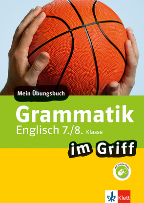 Klett Grammatik im Griff Englisch 7./8. Klasse von Lihocky,  Petra