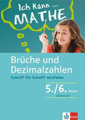 Klett Ich kann … Mathe – Brüche und Dezimalzahlen 5./6. Klasse